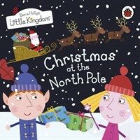 Ben and Holly's Little Kingdom: Christmas at the North Pole (Board Book)