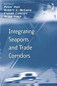 Integrating Seaports and Trade Corridors (Hardcover)