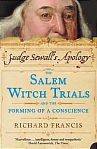 Judge Sewalls Apology : The Salem Witch Trials and the Forming of a Conscience (Paperback)