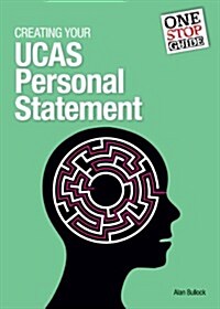 One-stop Guide: Creating Your UCAS Personal Statement (Paperback)