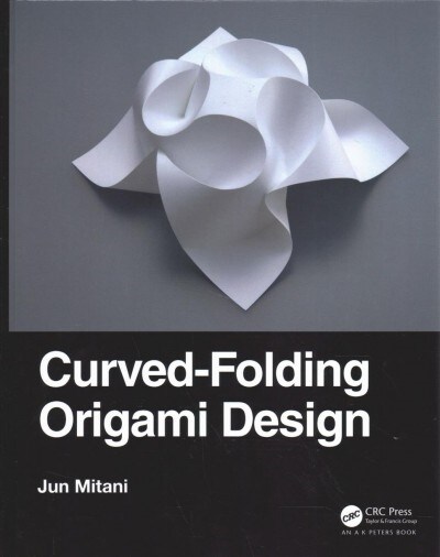 Curved-Folding Origami Design (Hardcover, 1)