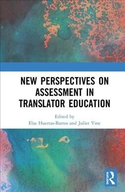 New Perspectives on Assessment in Translator Education (Hardcover, 1)