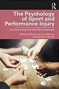 The Psychology of Sport and Performance Injury: An Interprofessional Case-Based Approach (Paperback)