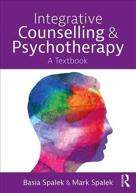 Integrative Counselling and Psychotherapy : A Textbook (Paperback)