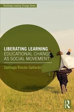 Liberating Learning : Educational Change as Social Movement (Paperback)