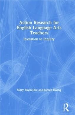 Action Research for English Language Arts Teachers : Invitation to Inquiry (Hardcover)