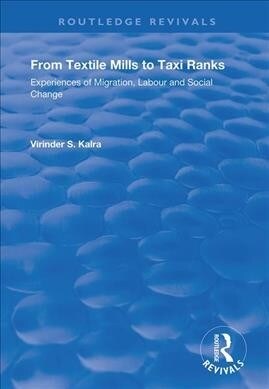 From Textile Mills to Taxi Ranks : Experiences of Migration, Labour and Social Change (Paperback)