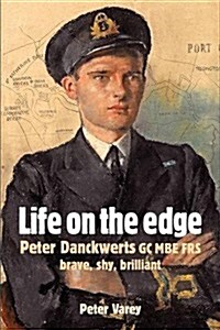 Life on the Edge: Peter Danckwerts GC MBE Frs (Paperback)