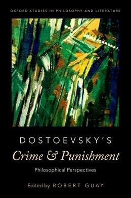 Dostoevskys Crime and Punishment: Philosophical Perspectives (Hardcover)