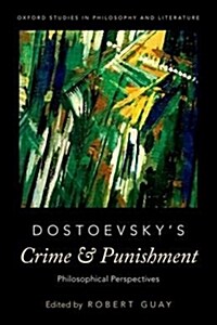 Dostoevskys Crime and Punishment: Philosophical Perspectives (Paperback)