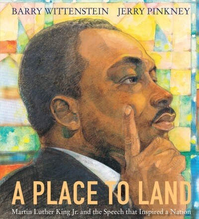 A Place to Land: Martin Luther King Jr. and the Speech That Inspired a Nation (Hardcover)