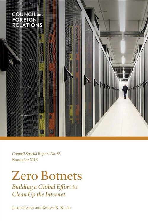 Zero Botnets: Building a Global Effort to Clean Up the Internet (Paperback)