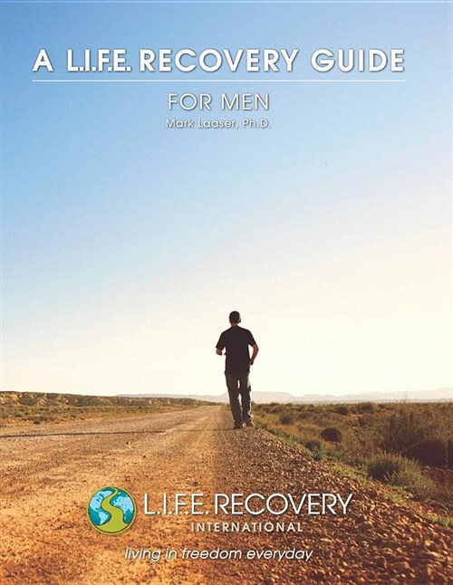 L.I.F.E. Guide for Men: A Workbook for Men Seeking Freedom from Sexual Addiction (Paperback)