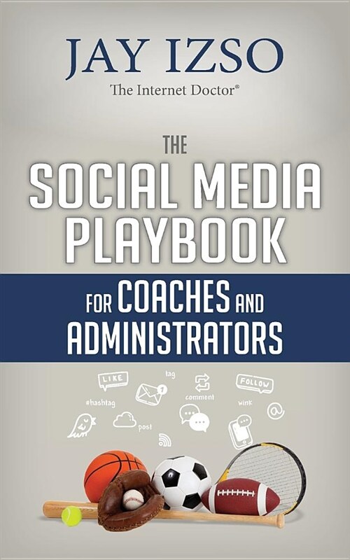 The Social Media Playbook for Coaches and Administrators (Paperback)