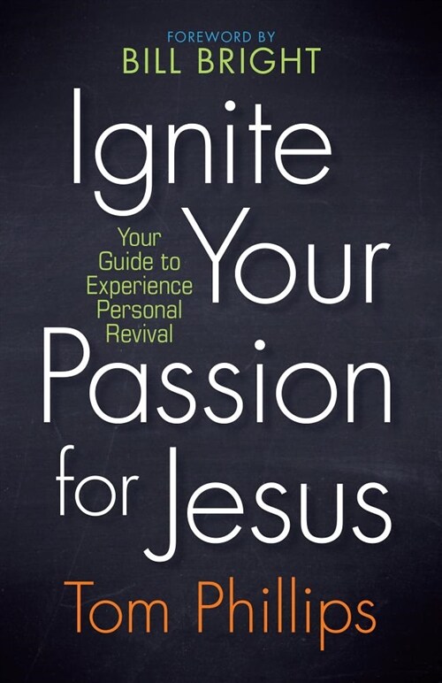 Ignite Your Passion for Jesus: Your Guide to Experience Personal Revival (Paperback)
