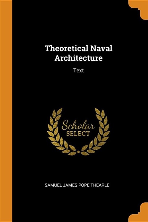 Theoretical Naval Architecture: Text (Paperback)