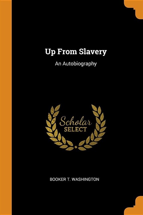 Up from Slavery: An Autobiography (Paperback)