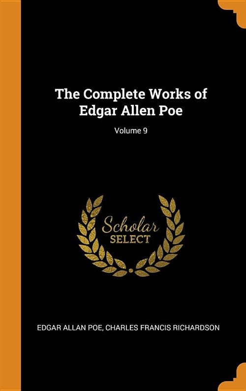 The Complete Works of Edgar Allen Poe; Volume 9 (Hardcover)