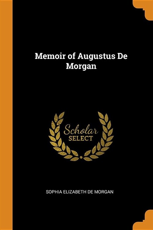 Memoir of Augustus de Morgan (Paperback)