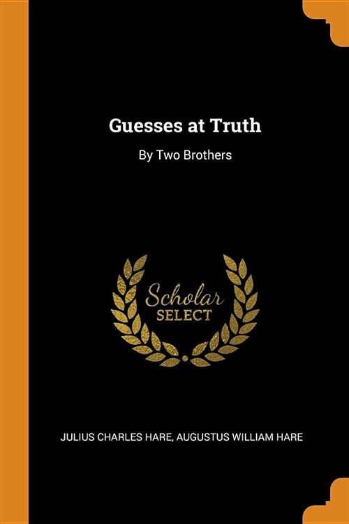 Guesses at Truth: By Two Brothers (Paperback)