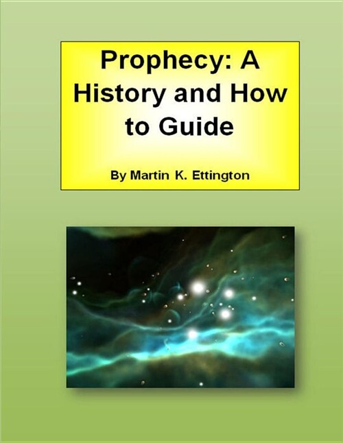 Prophecy: A History and How to Guide (Paperback)