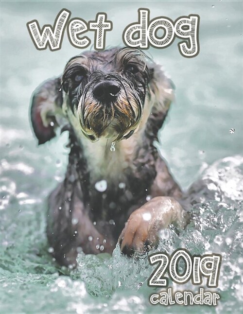 Wet Dog 2019 Calendar (Paperback)