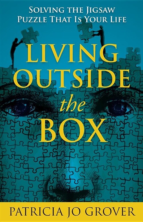 Living Outside the Box: Solving the Jigsaw Puzzle That Is Your Life (Paperback)