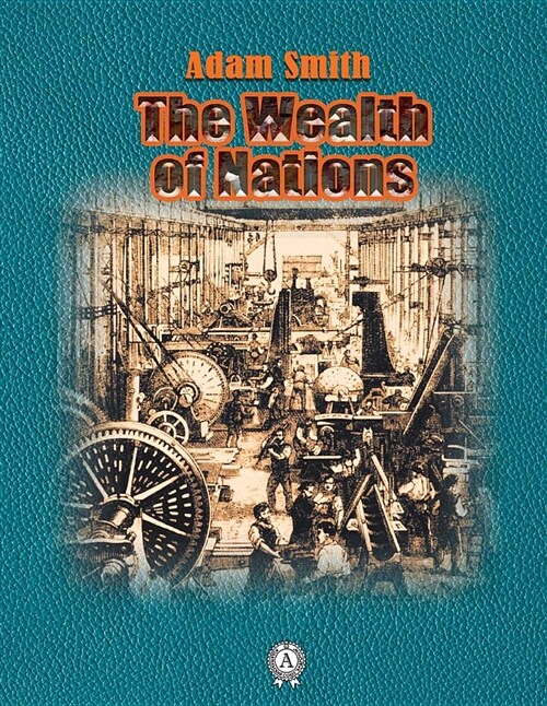 The Wealth of Nations (Paperback)