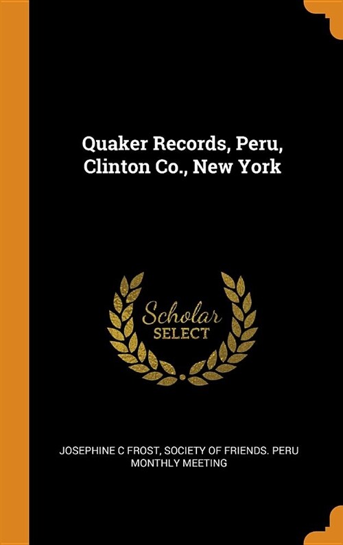Quaker Records, Peru, Clinton Co., New York (Hardcover)