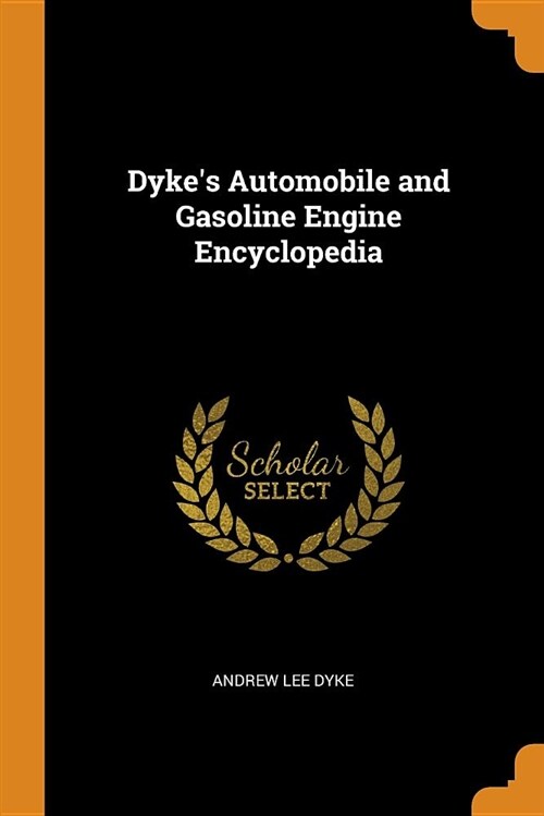 Dykes Automobile and Gasoline Engine Encyclopedia (Paperback)