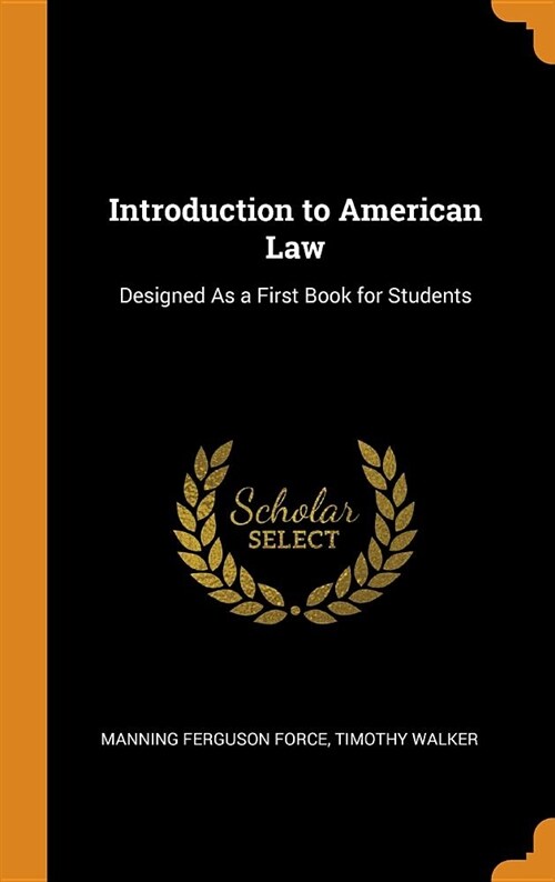 Introduction to American Law: Designed as a First Book for Students (Hardcover)