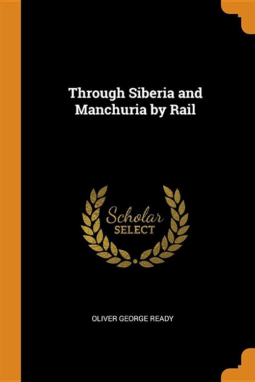 Through Siberia and Manchuria by Rail (Paperback)