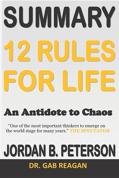 Summary 12 Rules for Life: An Antidote to Chaos Jordan B. Peterson (Paperback)