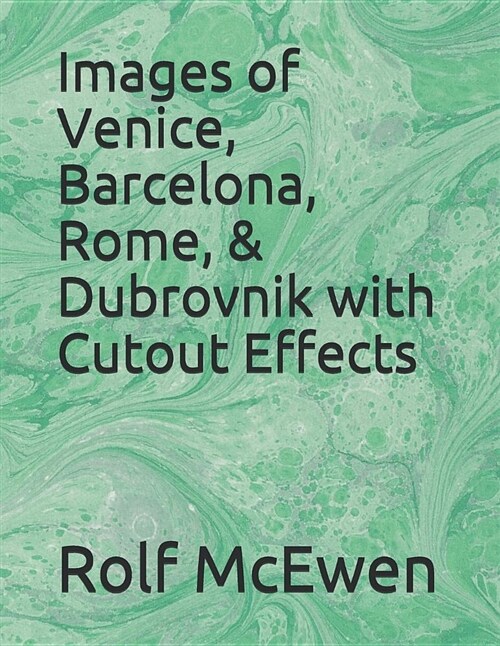 Images of Venice, Barcelona, Rome, & Dubrovnik with Cutout Effects (Paperback)