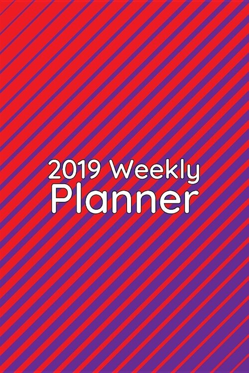 2019 Weekly Planner: Intense Colors and Patterns Make This Bold Graphic Design Diary Perfect to Focus Art Students or Design Teachers on Th (Paperback)