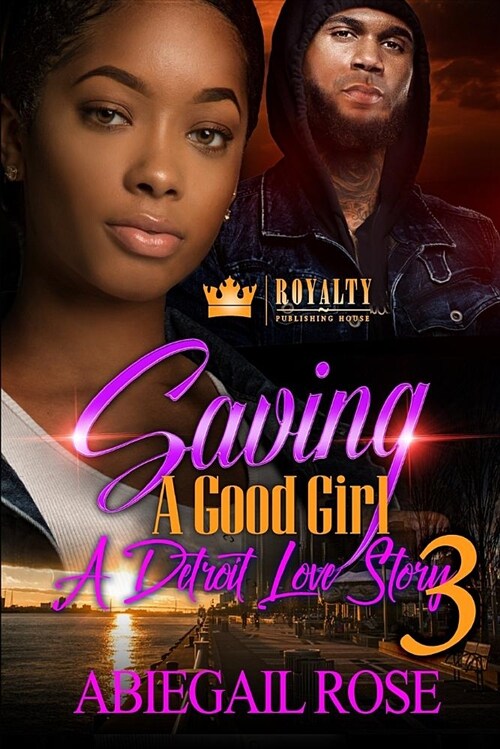 Saving a Good Girl 3: A Detroit Love Story (Paperback)