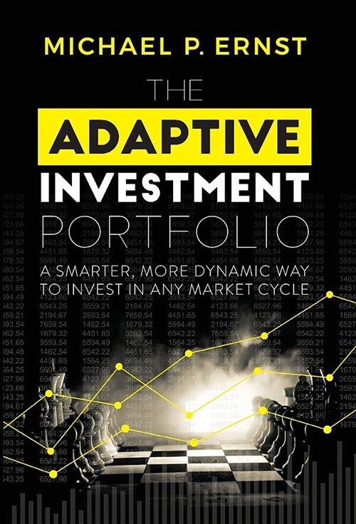 The Adaptive Investment Portfolio: A Smarter, More Dynamic Way to Invest in Any Market Cycle (Hardcover)