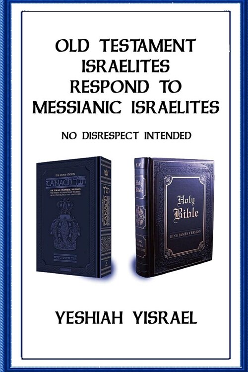 Old Testament Israelites Respond to Messianic Israelites (Paperback)