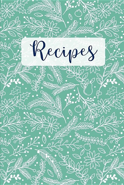 Recipes: Blank Recipe Cookbook (Paperback)