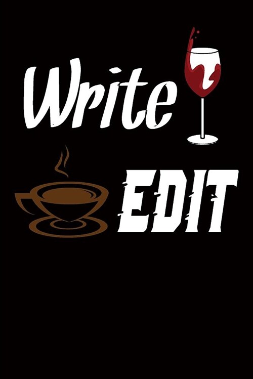 Writers Journal - Write Drunk Edit Caffeinated: 100 Page Lined Journal 6 X 9 (Paperback)