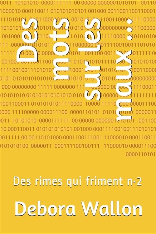 Des Mots Sur Les Maux ...: Des Rimes Qui Friment N (Paperback)