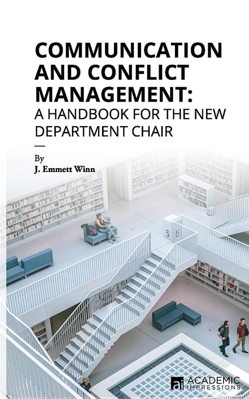 Communication and Conflict Management: A Handbook for the New Department Chair (Paperback)