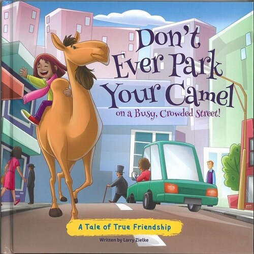 Dont Ever Park Your Camel on a (Hardcover)