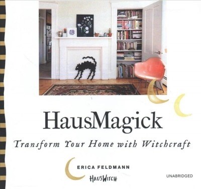 Hausmagick Lib/E: Transform Your Home with Witchcraft (Audio CD)