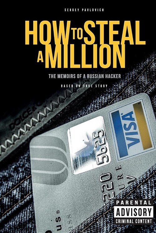 How to Steal a Million: The Memoirs of a Russian Hacker (Paperback)