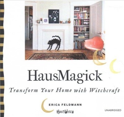 Hausmagick: Transform Your Home with Witchcraft (Audio CD)