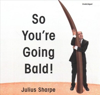 So Youre Going Bald! (Audio CD)