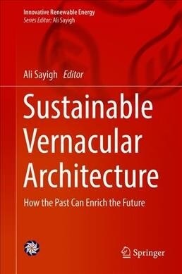 Sustainable Vernacular Architecture: How the Past Can Enrich the Future (Hardcover, 2019)