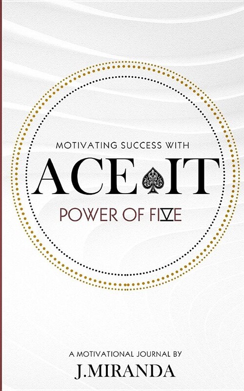 Ace It: Motivating Success with the Power of Five (Paperback)