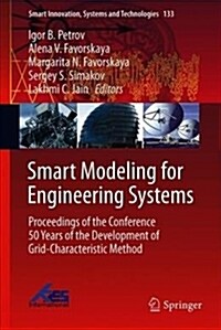 Smart Modeling for Engineering Systems: Proceedings of the Conference 50 Years of the Development of Grid-Characteristic Method (Hardcover, 2019)